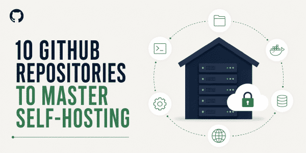 10 Repositorios de GitHub para Dominar el Self-Hosting